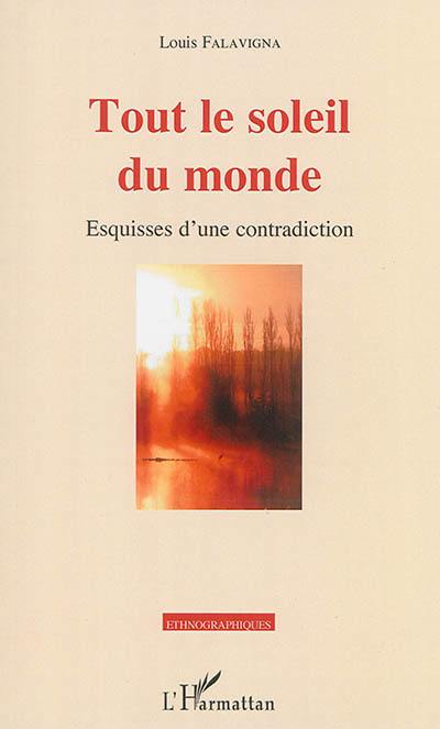 Tout le soleil du monde : esquisses d'une contradiction