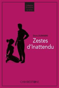 Zestes d'inattendu