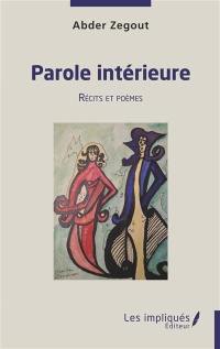 Parole intérieure : récits et poèmes