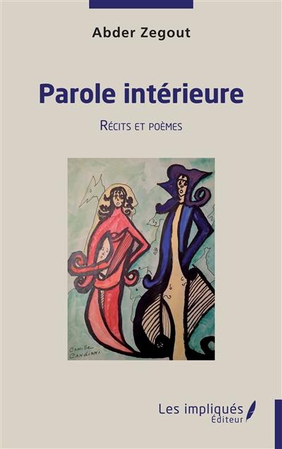 Parole intérieure : récits et poèmes