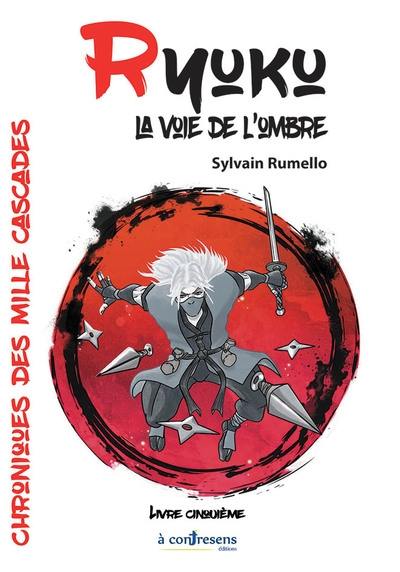 Chroniques des mille cascades. Vol. 5. Ryuku, la voie de l'ombre