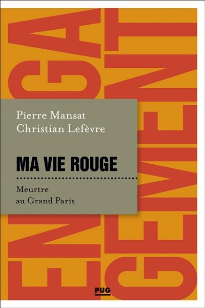 Ma vie rouge. Meurtre au Grand Paris