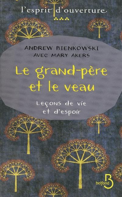 Le grand-père et le veau : leçons de vie et d'espoir