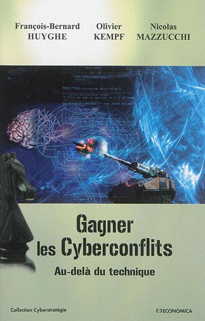 Gagner les cyberconflits : au-delà du technique