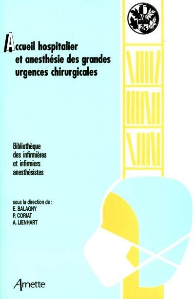 Accueil hospitalier et anesthésie des grandes urgences chirurgicales