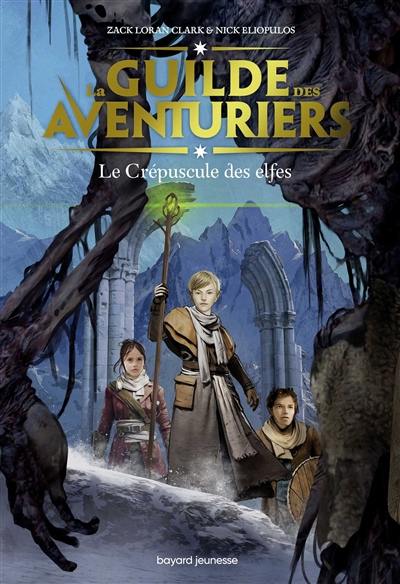 La guilde des aventuriers. Vol. 2. Le crépuscule des elfes