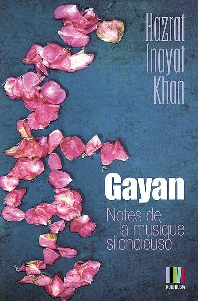 Gayan, notes de la musique silencieuse