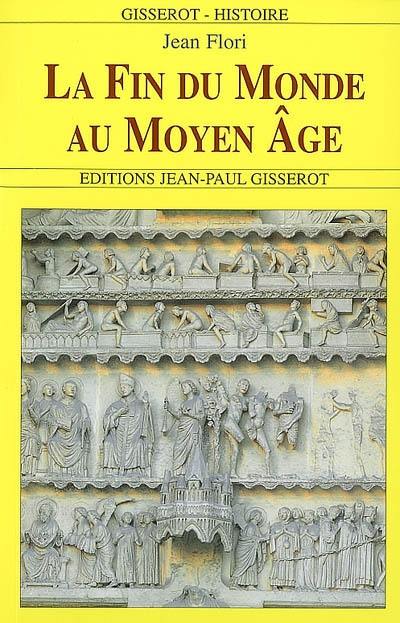 La fin du monde au Moyen Age : terreur ou espérance ?