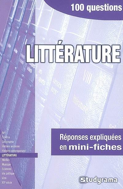 Littérature : 100 questions : réponses expliquées en mini-fiches