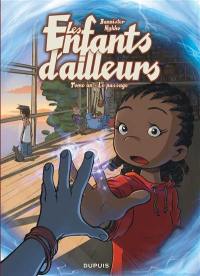 Les enfants d'ailleurs. Vol. 1. Le passage