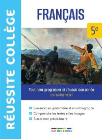 Français 5e : tout pour progresser et réussir son année : entraînement