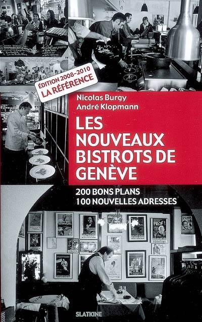 Les nouveaux bistrots de Genève : 200 bons plans, 100 nouvelles adresses