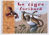 Le tigre furibard