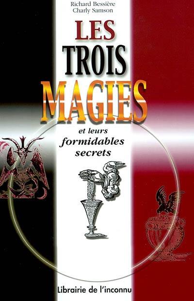 Les 3 magies : magie noire, magie blanche, magie rouge