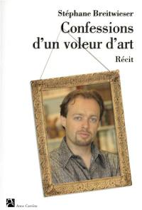 Confessions d'un voleur d'art : récit