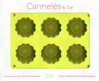 Cannelés & Cie : 42 recettes sucrées et salées à réaliser dans des moules à cannelés