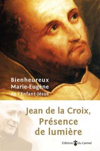 Jean de la Croix, présence de lumière