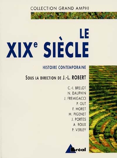 Histoire contemporaine. Vol. 1. Le XIXe siècle