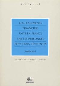 Les placements financiers faits en France par les personnes physiques résidentes : régime fiscal