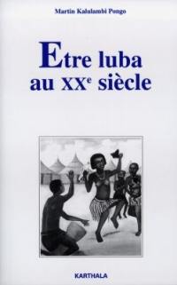 Etre luba au XXe siècle