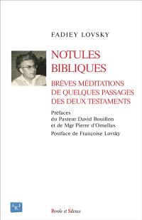 Notules bibliques : brèves méditations de quelques passages des deux testaments