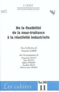 De la flexibilité de la sous-traitance à la réactivité industrielle : rapport final Action concertée incitative travail, Ministère de l'Education nationale, de la recherche et de la technologie, mars 2003