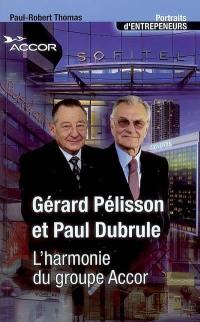 Gérard Pélisson et Paul Dubrule : l'harmonie du groupe Accor