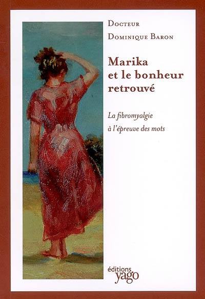 Marika et le bonheur retrouvé : la fibromyalgie à l'épreuve des mots