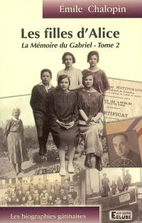 La mémoire du Gabriel. Vol. 2. Les filles d'Alice (1905-1950)