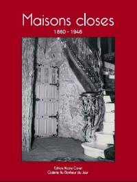 Maisons closes, 1860-1946 : bordels de femmes, bordels d'hommes : exposition, Paris, Galerie Au bonheur du jour, du 28 octobre 2009 au 31 janvier 2010