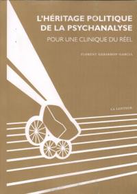 L'héritage politique de la psychanalyse : pour une clinique du réel