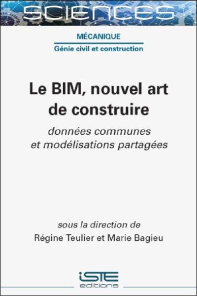 Le BIM, nouvel art de construire : données communes et modélisations partagées