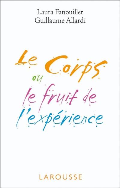 Le corps ou Le fruit de l'expérience