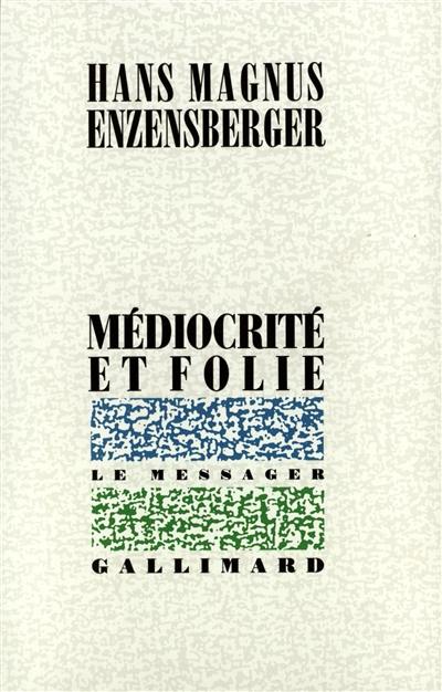 Médiocrité et folie : recueil de textes épars