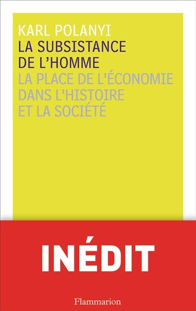 La subsistance de l'homme : la place de l'économie dans l'histoire et la société