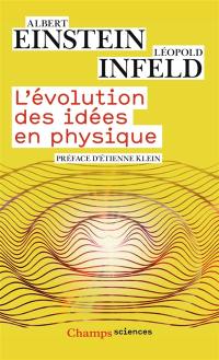 L'évolution des idées en physique : des premiers concepts aux théories de la relativité et des quanta