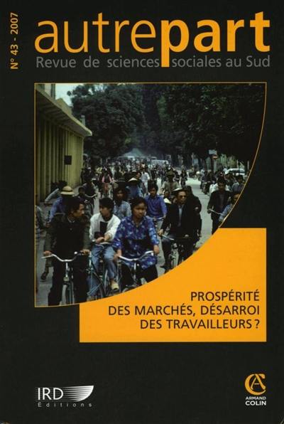 Autrepart, n° 43. Prospérité des marchés, désarroi des travailleurs ?