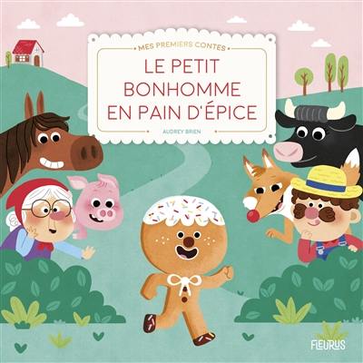 Le petit bonhomme en pain d'épice : texte adapté d'un conte de tradition populaire