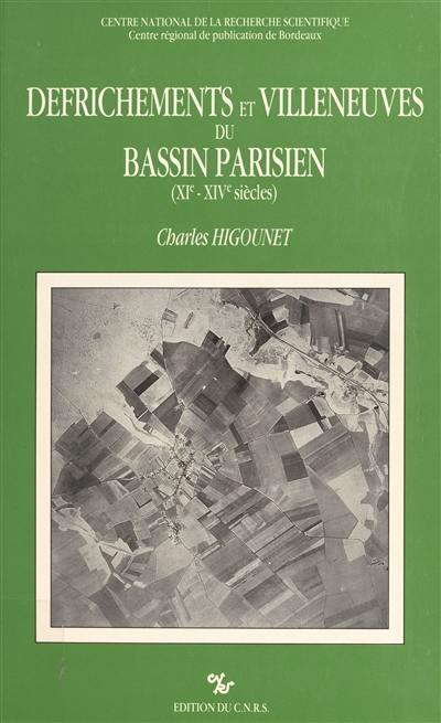 Défrichements et villeneuves du bassin parisien : XIe-XIVe siècles