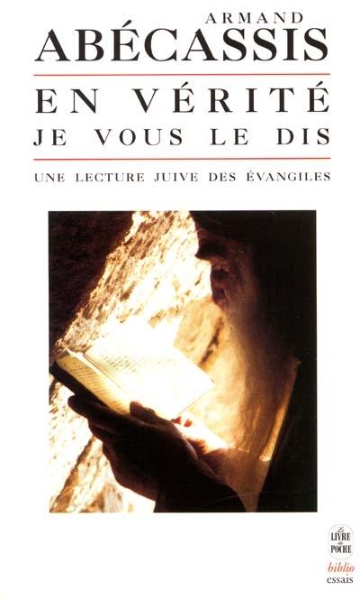 En vérité je vous le dis : une lecture juive des Evangiles