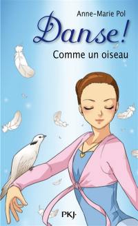 Danse !. Vol. 15. Comme un oiseau