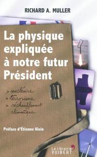 La physique expliquée à notre futur Président : nucléaire, terrorisme, réchauffement climatique