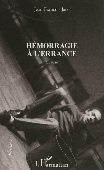 Hémorragie à l'errance : genèse