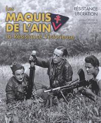 Les maquis de l'Ain : la Résistance victorieuse