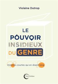 Le pouvoir insidieux du genre : histoires courtes qui en disent long