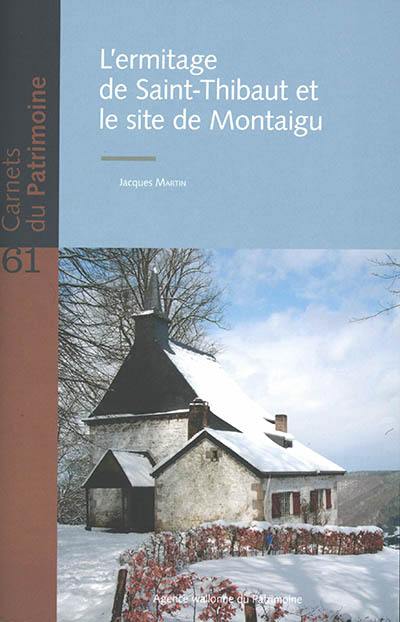 L'ermitage de Saint-Thibaut et le site de Montaigu