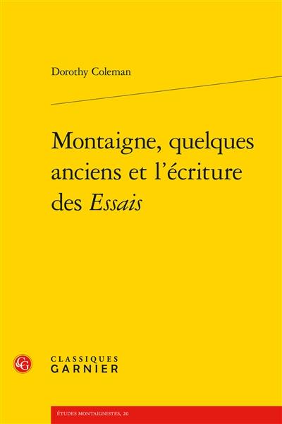 Montaigne, quelques anciens et l'écriture des Essais