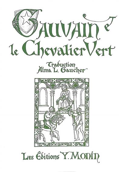 Gauvain et le chevalier vert (manuscrit anglais du XIVe s.). De la chevalerie à la libération : l'enseignement ésotérique de la quête du Graal de tous les chevaliers et de la quête de Gauvain dans Gauvain et le chevalier vert