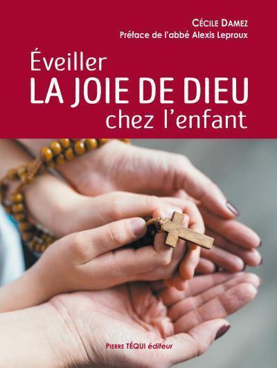 Eveiller la joie de Dieu chez l'enfant