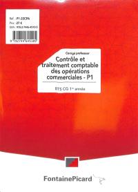 Contrôle et traitement comptable des opérations commerciales, P1, BTS CG 1re année : corrigé professeur